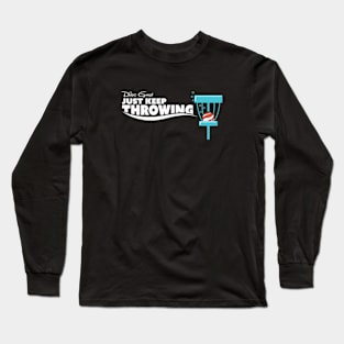 Disc Golf Just Keep Throwing Dark Long Sleeve T-Shirt